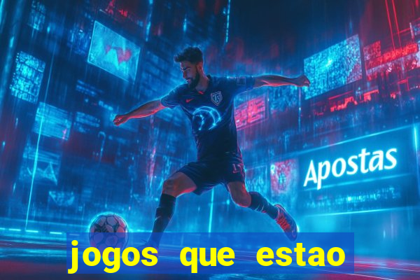 jogos que estao pagando hoje